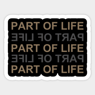 PART OF LIFE Sticker